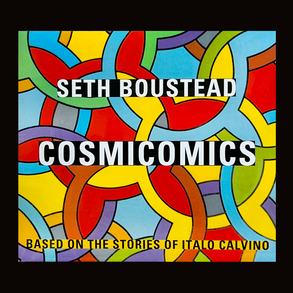 Seth+Boustead%3A+Cosmicomics